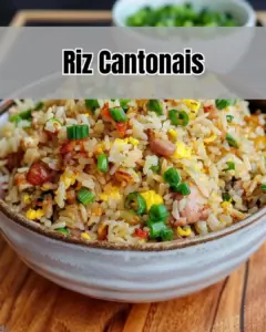 Délicieux Riz Cantonais : Une Recette Facile et Savoureuse